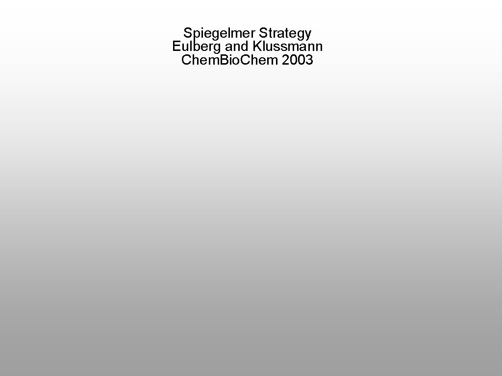 Spiegelmer Strategy Eulberg and Klussmann Chem. Bio. Chem 2003 