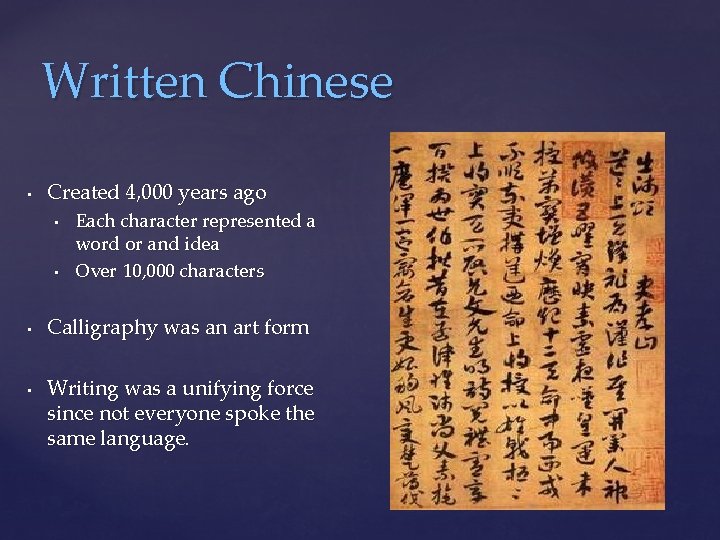 Written Chinese • Created 4, 000 years ago • • Each character represented a