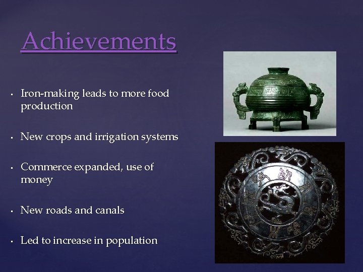 Achievements • • • Iron-making leads to more food production New crops and irrigation