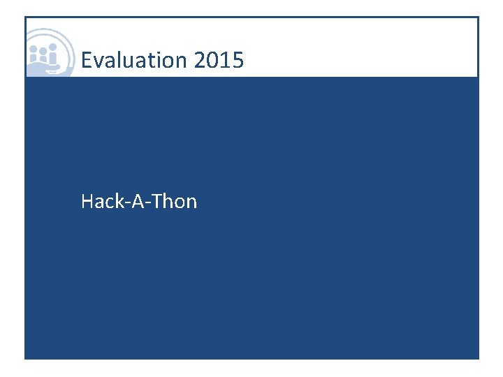 Evaluation 2015 Hack-A-Thon 