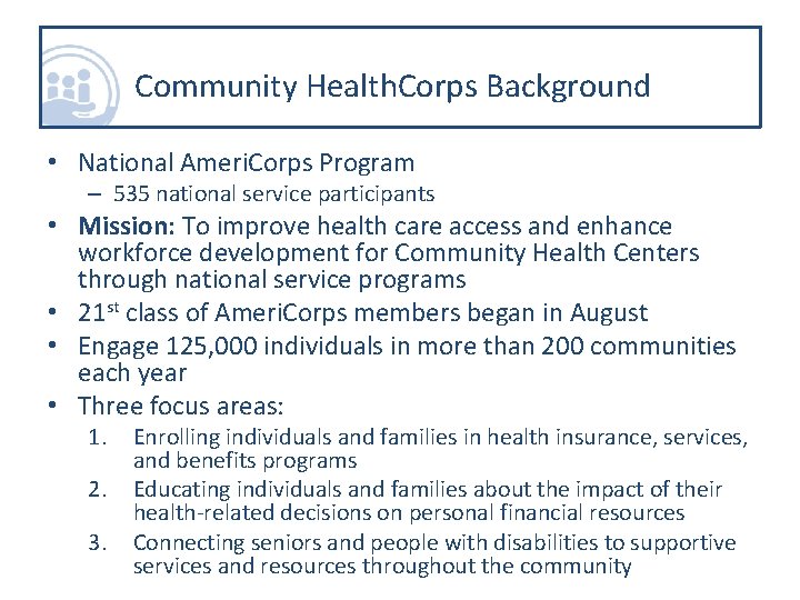 Community Health. Corps Background • National Ameri. Corps Program – 535 national service participants