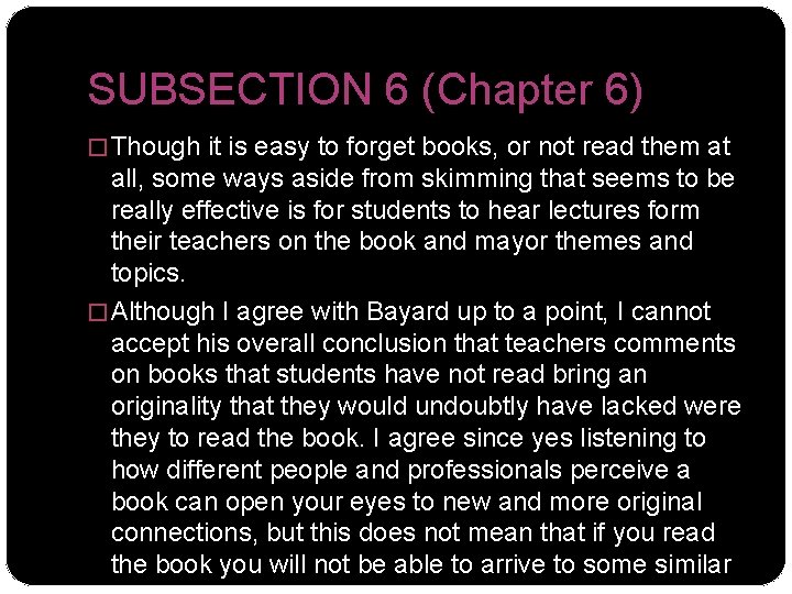 SUBSECTION 6 (Chapter 6) � Though it is easy to forget books, or not