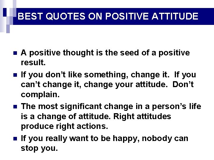 BEST QUOTES ON POSITIVE ATTITUDE n n A positive thought is the seed of