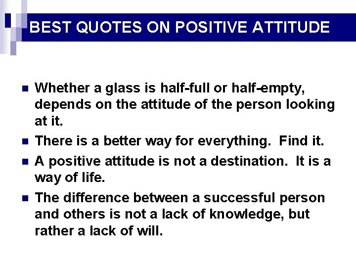 BEST QUOTES ON POSITIVE ATTITUDE n n Whether a glass is half-full or half-empty,