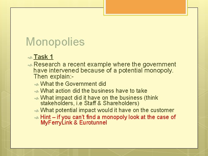 Monopolies Task 1 Research a recent example where the government have intervened because of
