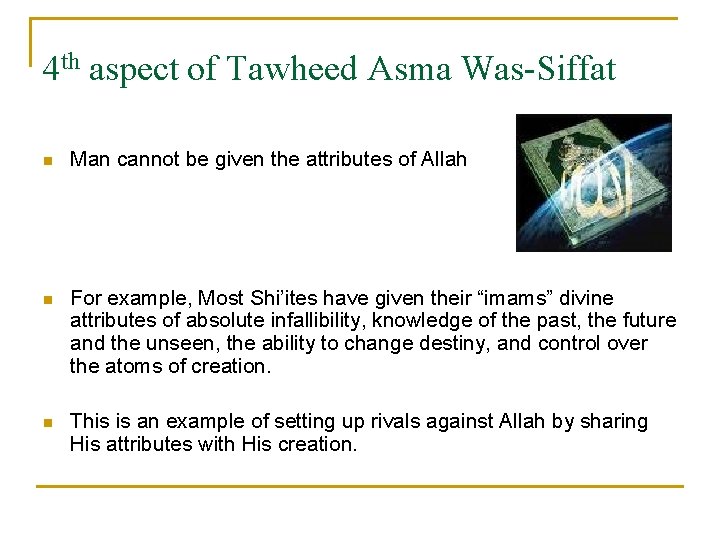 4 th aspect of Tawheed Asma Was-Siffat n Man cannot be given the attributes