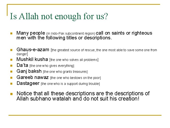 Is Allah not enough for us? n Many people (in Indo-Pak subcontinent region) call