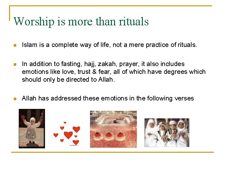 Worship is more than rituals n Islam is a complete way of life, not