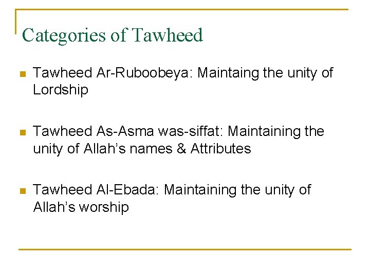 Categories of Tawheed n Tawheed Ar-Ruboobeya: Maintaing the unity of Lordship n Tawheed As-Asma