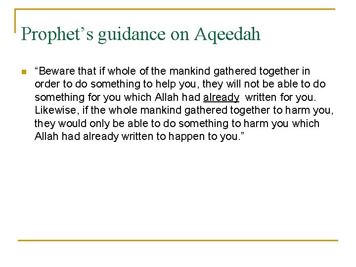 Prophet’s guidance on Aqeedah n “Beware that if whole of the mankind gathered together