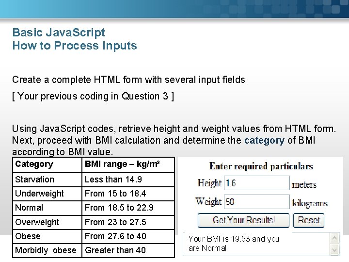 Basic Java. Script How to Process Inputs Create a complete HTML form with several