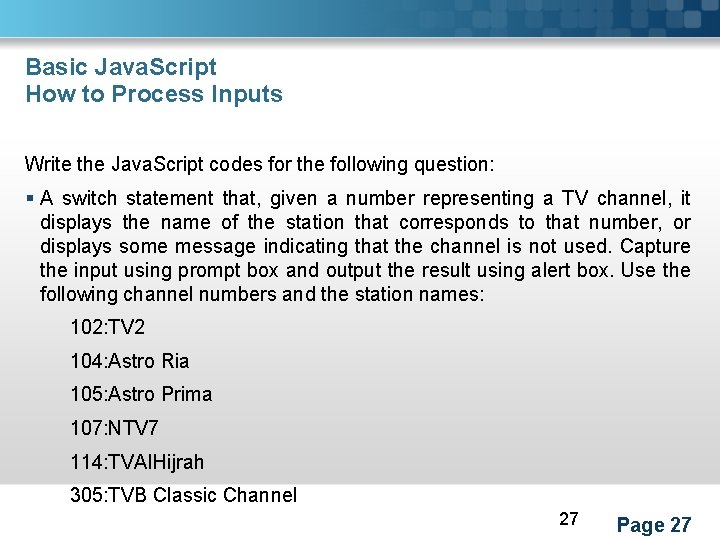 Basic Java. Script How to Process Inputs Write the Java. Script codes for the