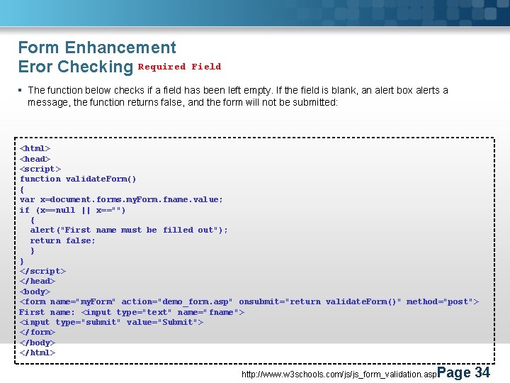 Form Enhancement Eror Checking Required Field § The function below checks if a field