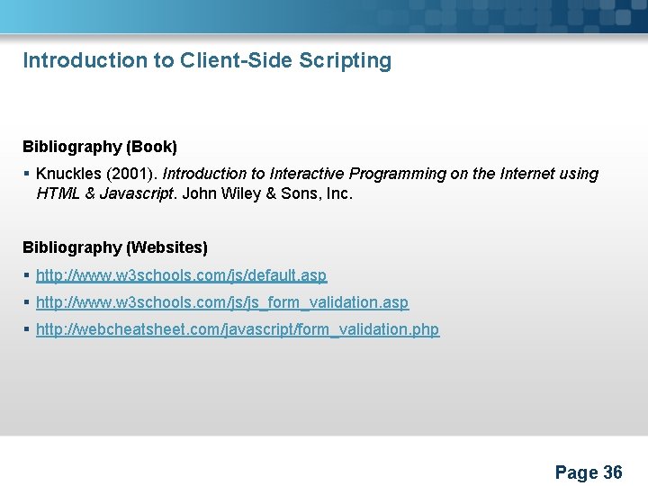 Introduction to Client-Side Scripting Bibliography (Book) § Knuckles (2001). Introduction to Interactive Programming on