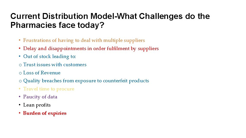 Current Distribution Model-What Challenges do the Pharmacies face today? • Frustrations of having to