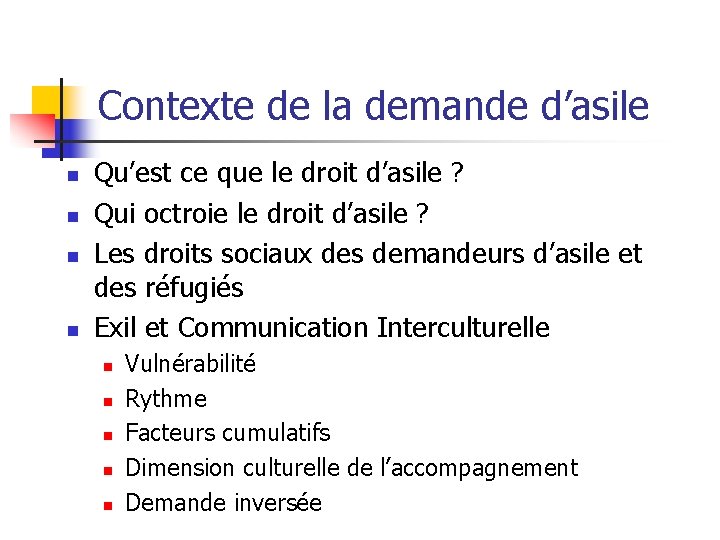 Contexte de la demande d’asile n n Qu’est ce que le droit d’asile ?