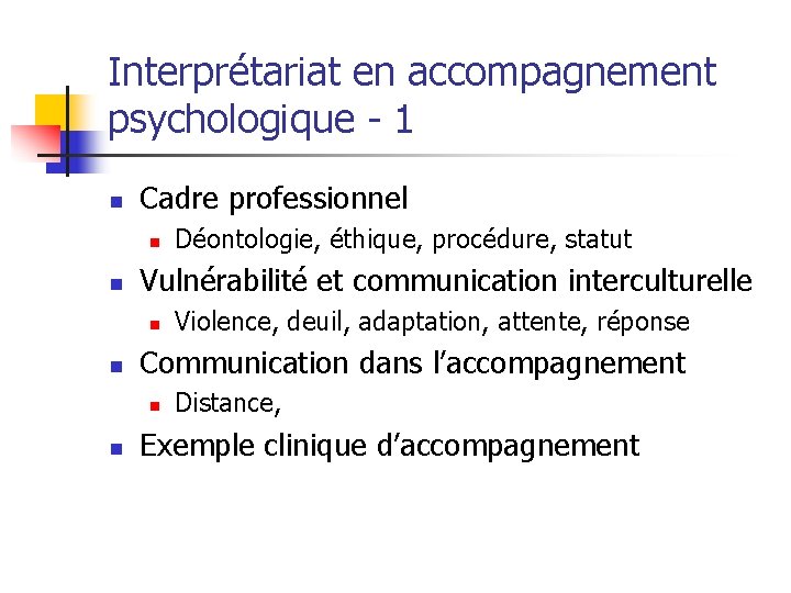 Interprétariat en accompagnement psychologique - 1 n Cadre professionnel n n Vulnérabilité et communication
