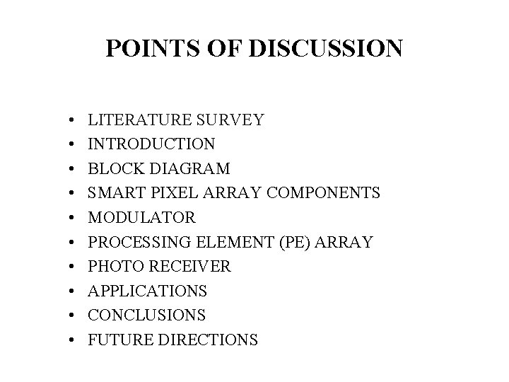 POINTS OF DISCUSSION • • • LITERATURE SURVEY INTRODUCTION BLOCK DIAGRAM SMART PIXEL ARRAY POINTS OF DISCUSSION • • • LITERATURE SURVEY INTRODUCTION BLOCK DIAGRAM SMART PIXEL ARRAY