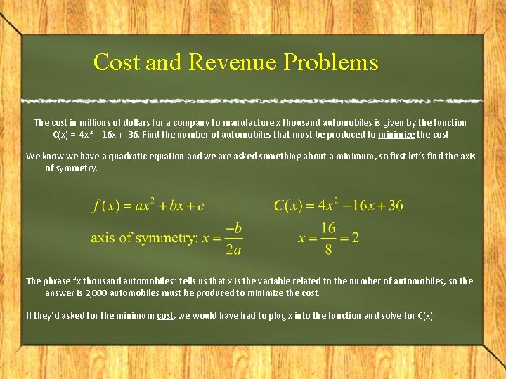 Cost and Revenue Problems The cost in millions of dollars for a company to
