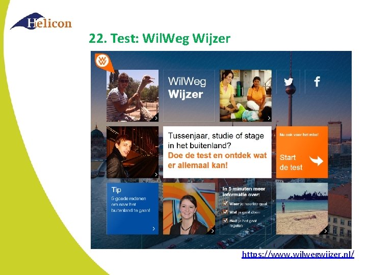 22. Test: Wil. Weg Wijzer https: //www. wilwegwijzer. nl/ 22. Test: Wil. Weg Wijzer https: //www. wilwegwijzer. nl/