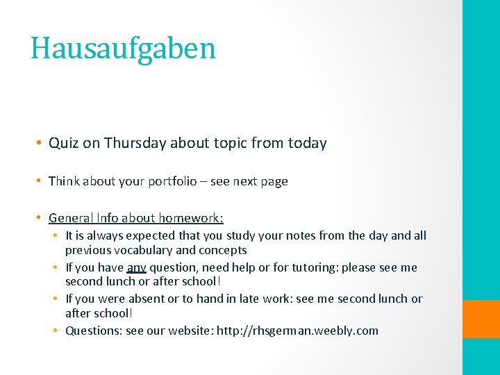 Hausaufgaben • Quiz on Thursday about topic from today • Think about your portfolio