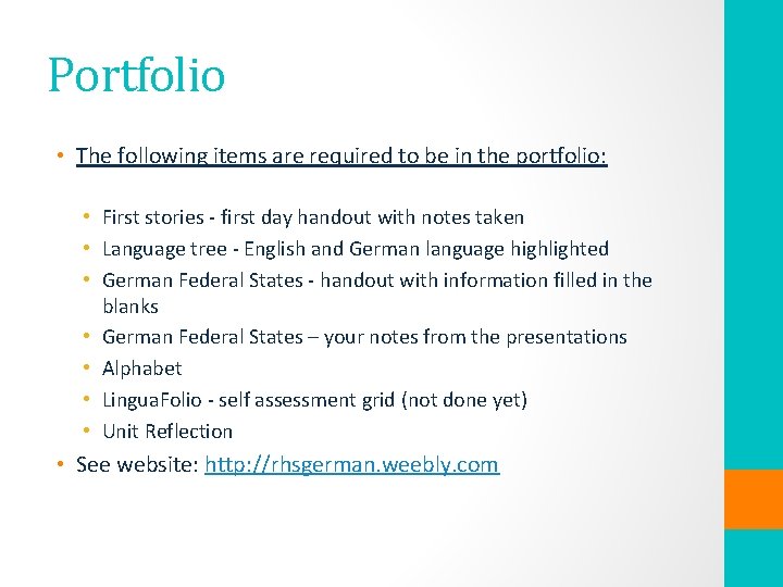 Portfolio • The following items are required to be in the portfolio: • First