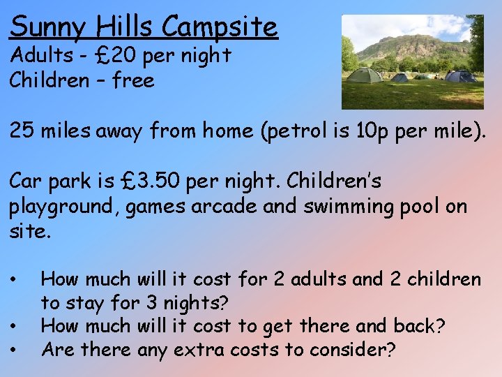 Sunny Hills Campsite Adults - £ 20 per night Children – free 25 miles Sunny Hills Campsite Adults - £ 20 per night Children – free 25 miles