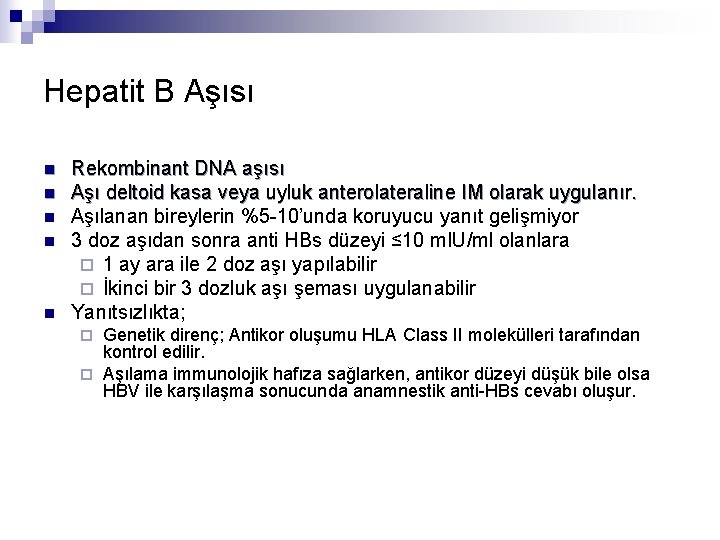 Hepatit B Aşısı n n n Rekombinant DNA aşısı Aşı deltoid kasa veya uyluk