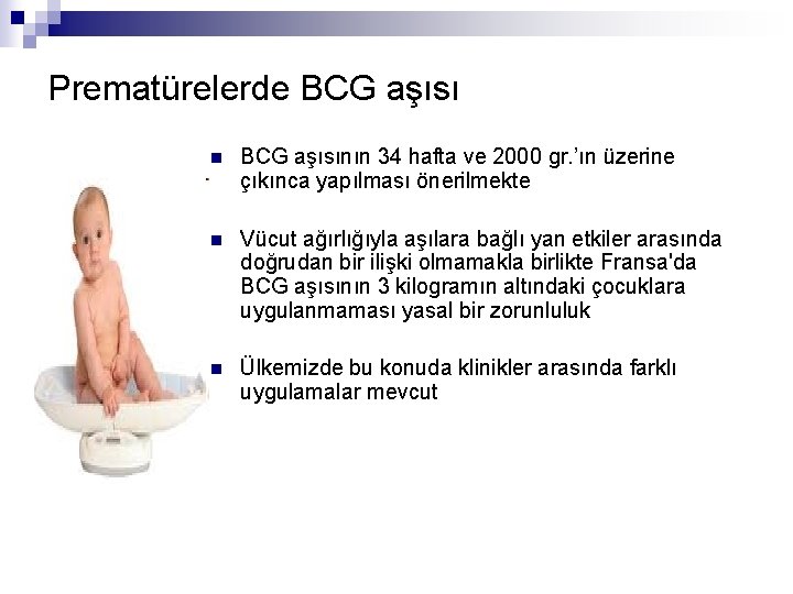 Prematürelerde BCG aşısı n BCG aşısının 34 hafta ve 2000 gr. ’ın üzerine çıkınca