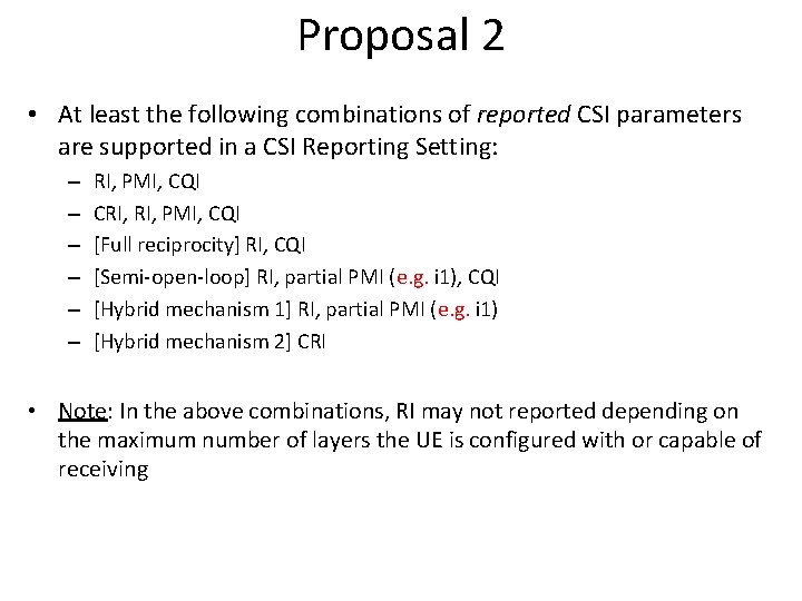 Proposal 2 • At least the following combinations of reported CSI parameters are supported