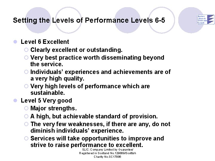 Setting the Levels of Performance Levels 6 -5 l Level 6 Excellent ¡ Clearly