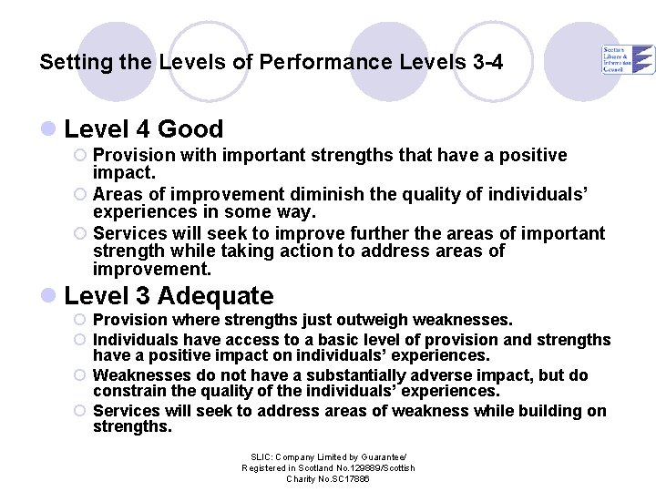 Setting the Levels of Performance Levels 3 -4 l Level 4 Good ¡ Provision