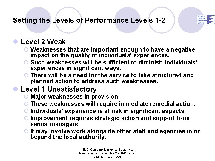 Setting the Levels of Performance Levels 1 -2 l Level 2 Weak ¡ Weaknesses