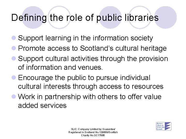 Defining the role of public libraries l Support learning in the information society l