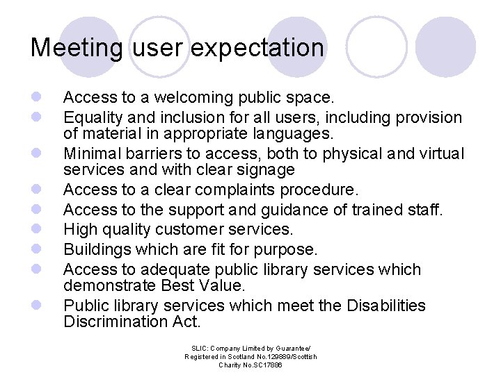 Meeting user expectation l l l l l Access to a welcoming public space.