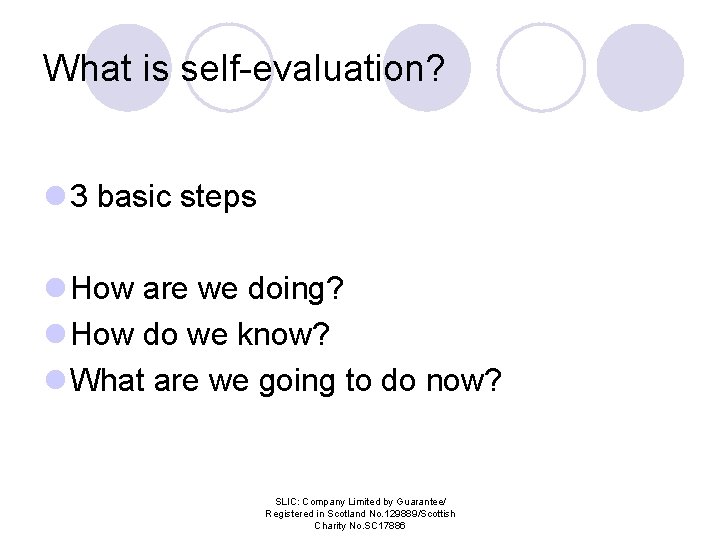 What is self-evaluation? l 3 basic steps l How are we doing? l How