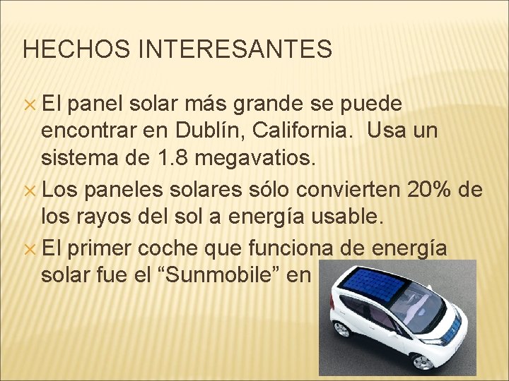 HECHOS INTERESANTES ✕ El panel solar más grande se puede encontrar en Dublín, California.