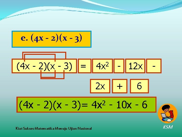 e. (4 x - 2)(x - 3) = 4 x 2 - 12 x