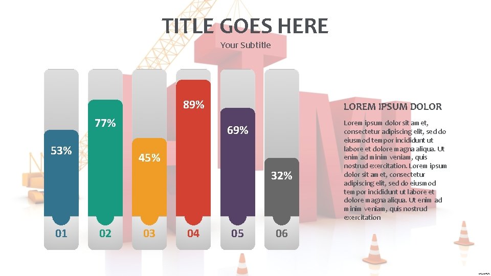 TITLE GOES HERE Your Subtitle 89% 77% 53% LOREM IPSUM DOLOR 69% 45% 32%