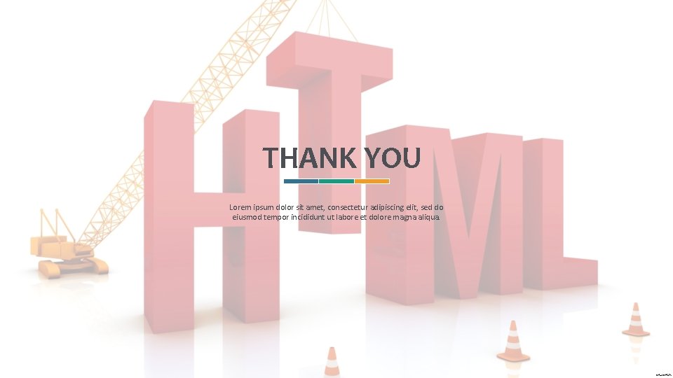 THANK YOU Lorem ipsum dolor sit amet, consectetur adipiscing elit, sed do eiusmod tempor