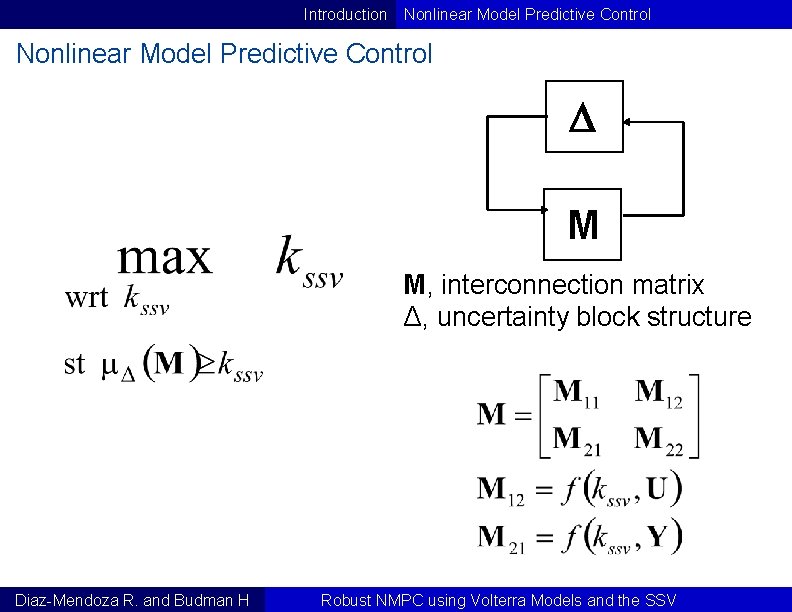 Introduction Nonlinear Model Predictive Control D M M, interconnection matrix Δ, uncertainty block structure