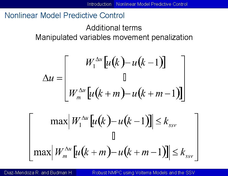 Introduction Nonlinear Model Predictive Control Additional terms Manipulated variables movement penalization Diaz-Mendoza R. and Introduction Nonlinear Model Predictive Control Additional terms Manipulated variables movement penalization Diaz-Mendoza R. and