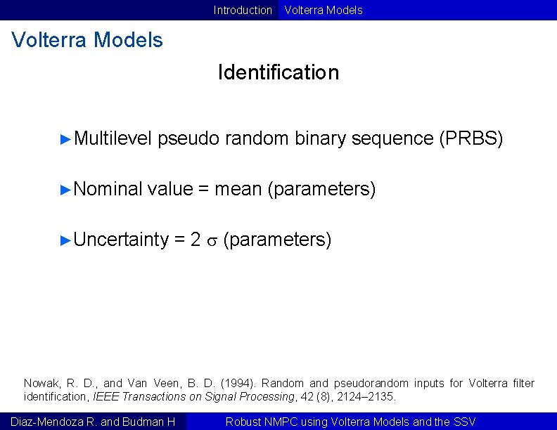 Introduction Volterra Models Identification ►Multilevel ►Nominal pseudo random binary sequence (PRBS) value = mean