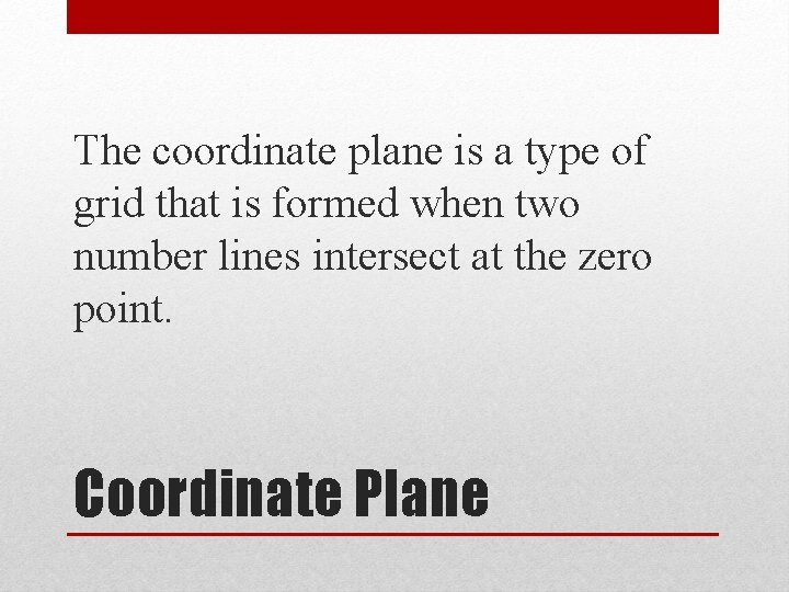The coordinate plane is a type of grid that is formed when two number