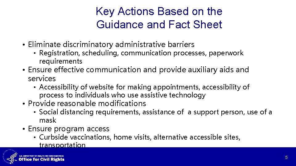 Key Actions Based on the Guidance and Fact Sheet • Eliminate discriminatory administrative barriers