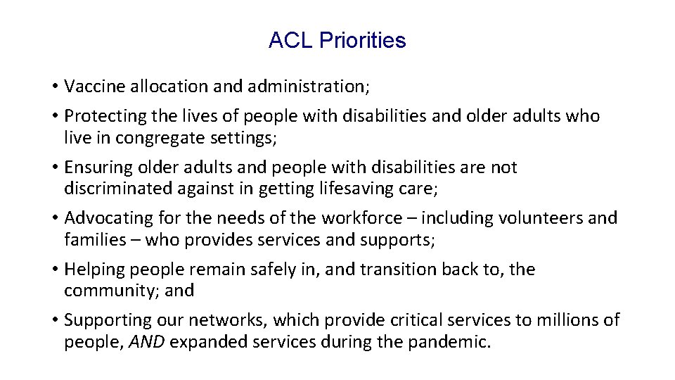 ACL Priorities • Vaccine allocation and administration; • Protecting the lives of people with