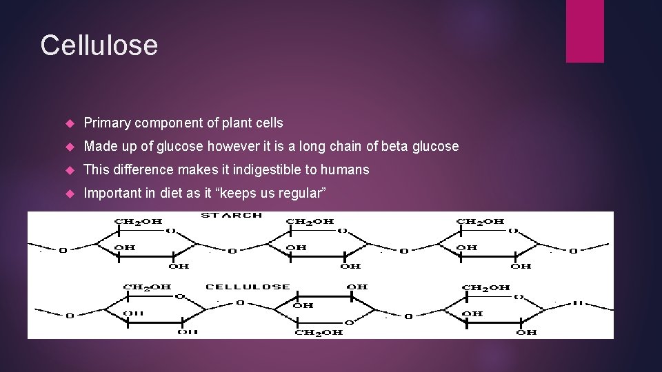 Cellulose Primary component of plant cells Made up of glucose however it is a