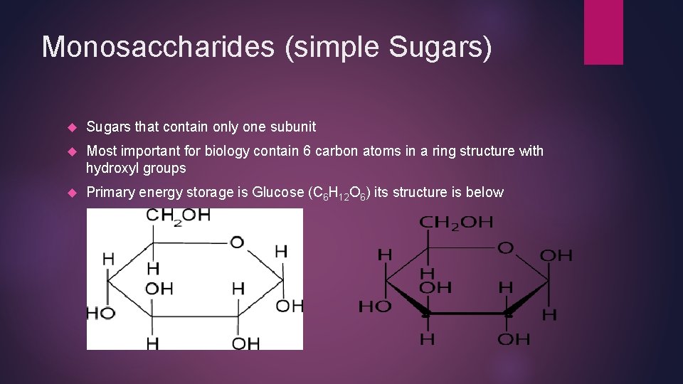 Monosaccharides (simple Sugars) Sugars that contain only one subunit Most important for biology contain