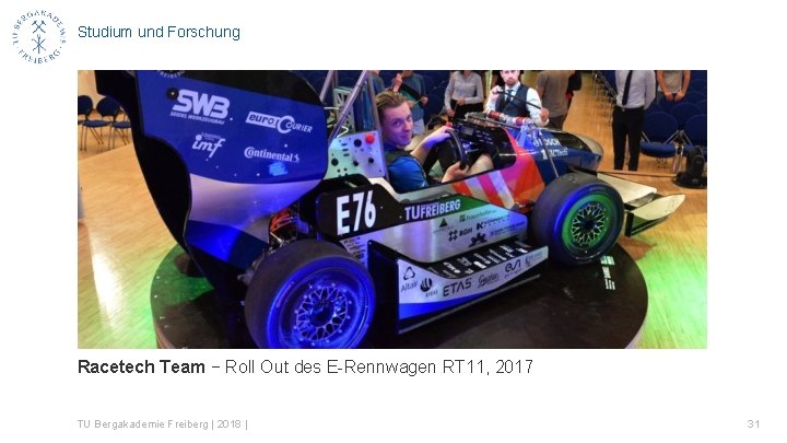 Studium und Forschung Racetech Team − Roll Out des E-Rennwagen RT 11, 2017 TU