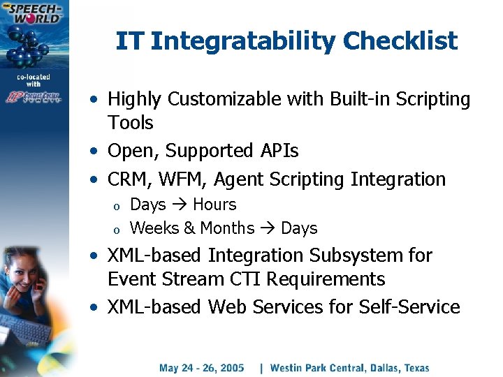 IT Integratability Checklist • Highly Customizable with Built-in Scripting Tools • Open, Supported APIs